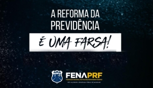 FenaPRF vai à Justiça contra a propaganda da Reforma da Previdência