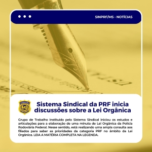 Sistema sindical inicia discussões sobre minuta da lei orgânica da PRF